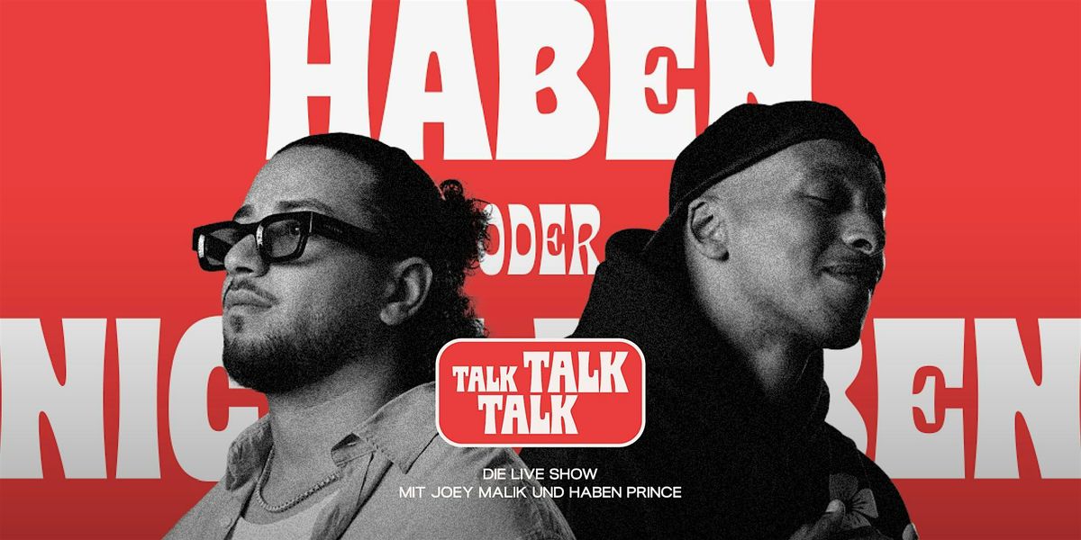 Haben oder nicht Haben - Talk Talk Talk - Die Podcast Live Show, 19 October | Event in Düsseldorf | AllEvents