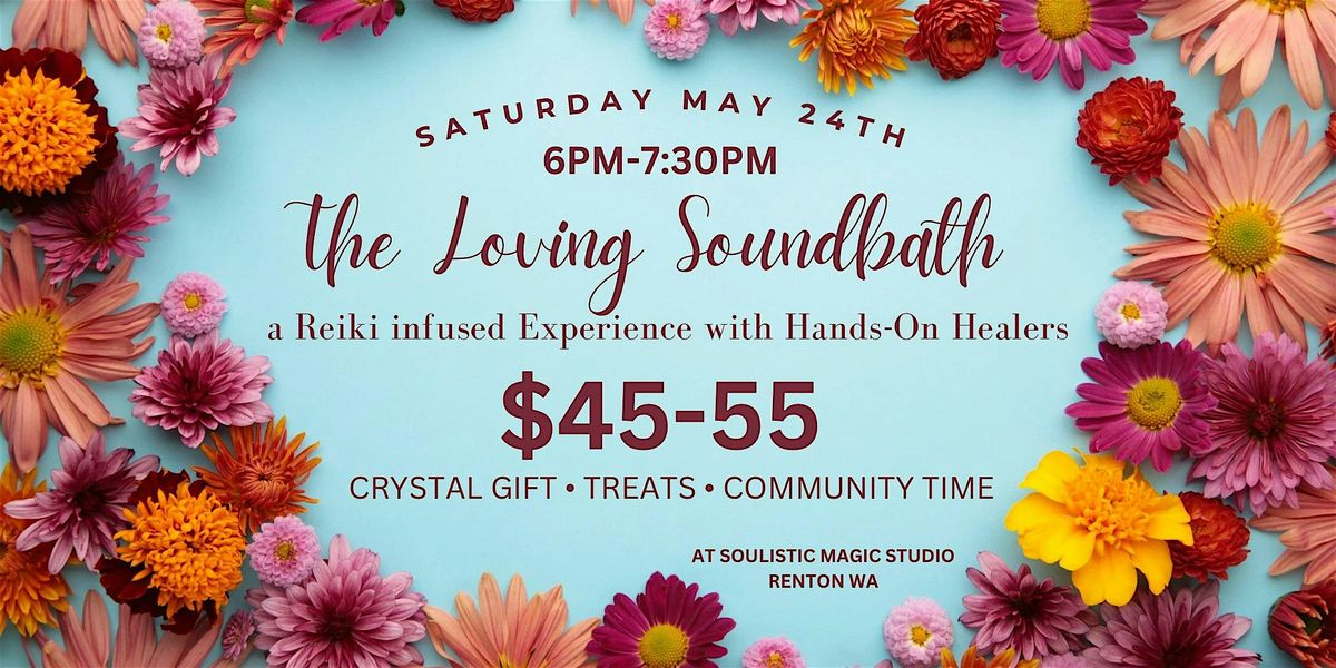 The Loving SoundBath: The Reiki Experience(Deep Healing Hands-On), 24 May | Event in Renton | AllEvents