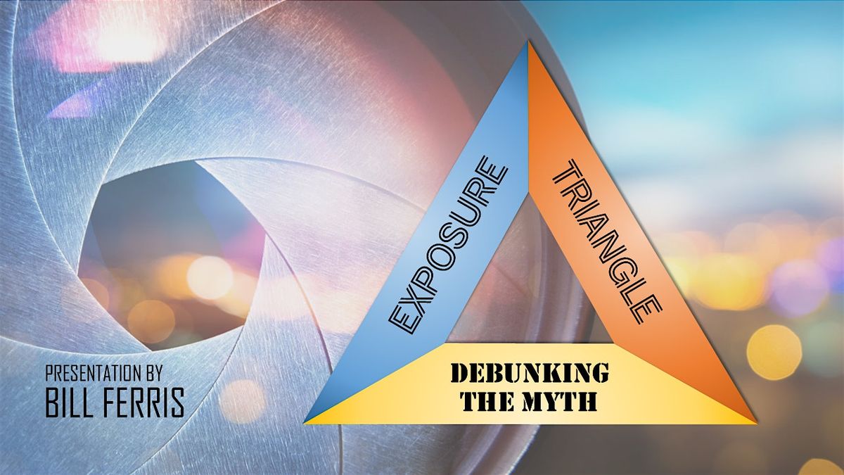The Exposure Triangle: Debunking the Myth with Bill Ferris, 11 June | Event in Flagstaff | AllEvents