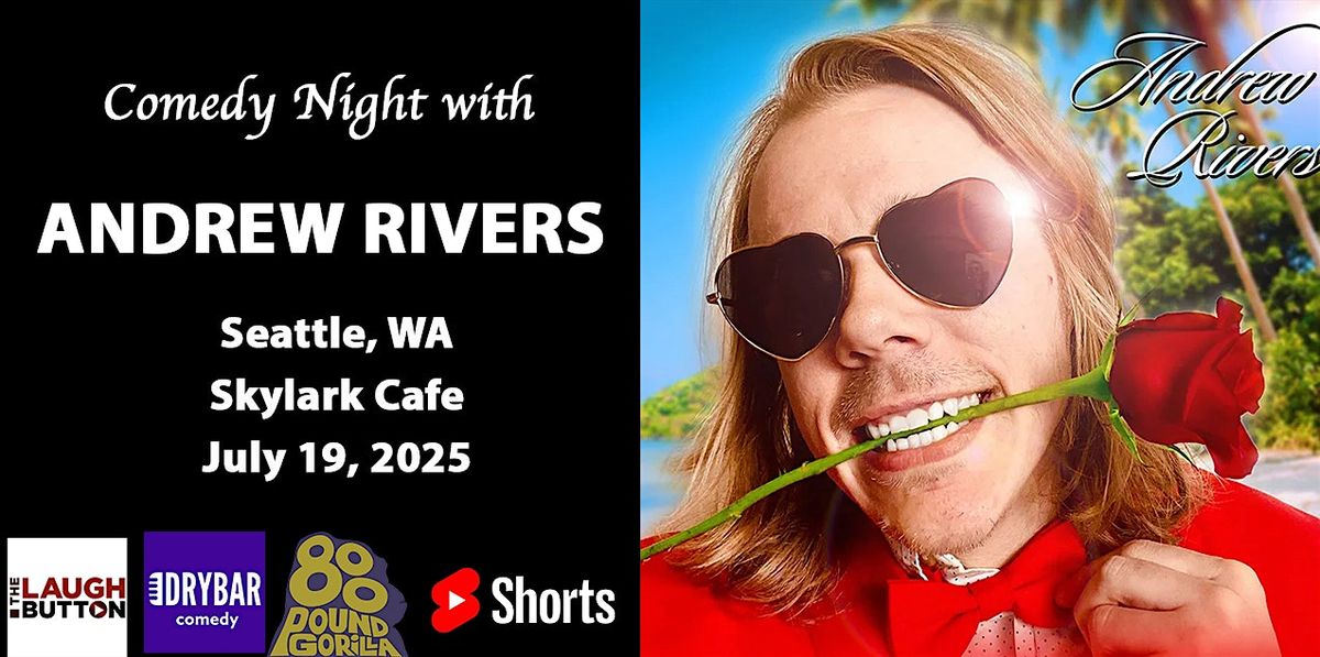 Comedian Andrew Rivers @ Skylark Cafe, 19 July | Event in Seattle | AllEvents