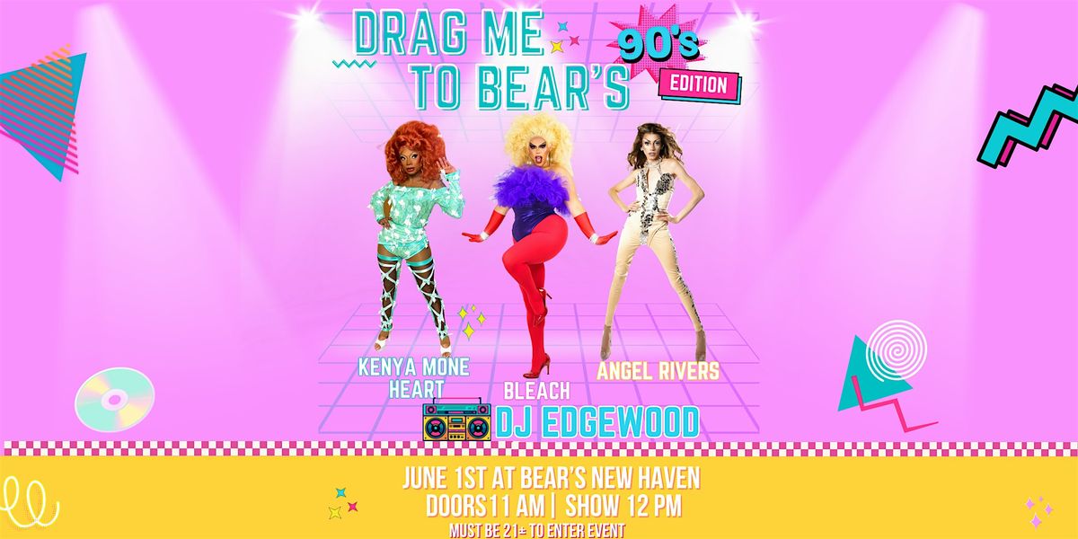 Drag Me to Bear's - 90's Edition, 1 June | Event in New Haven | AllEvents