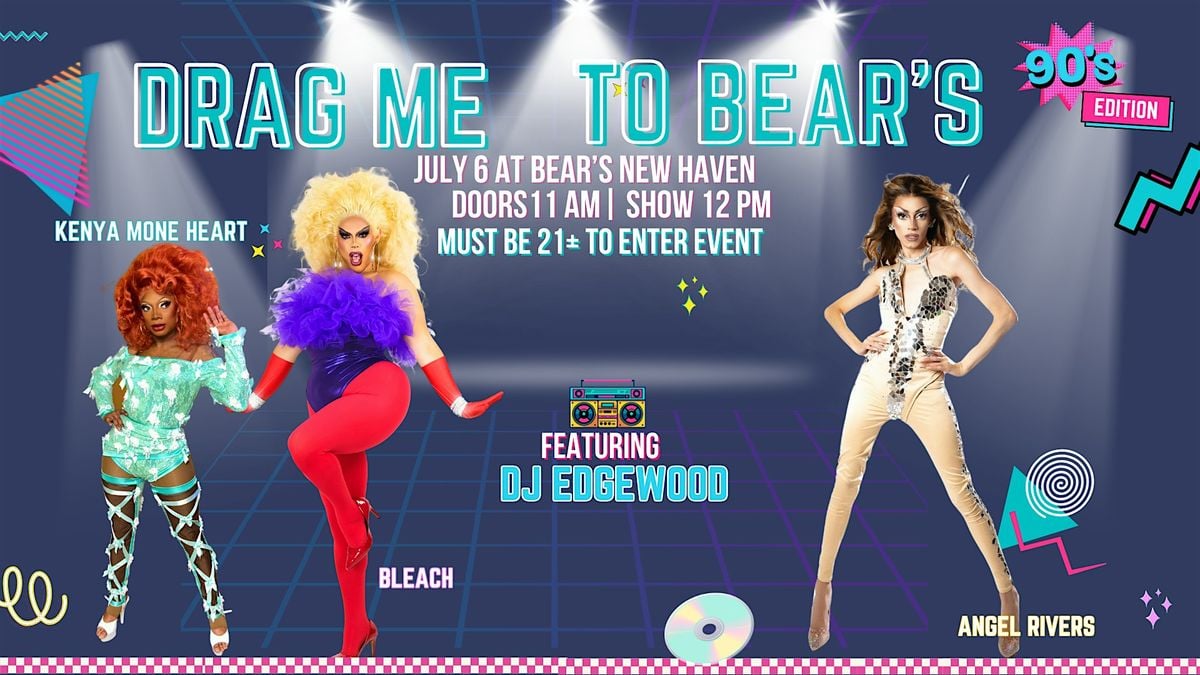 Drag Me to Bear's - 90's Edition, 6 July | Event in New Haven | AllEvents