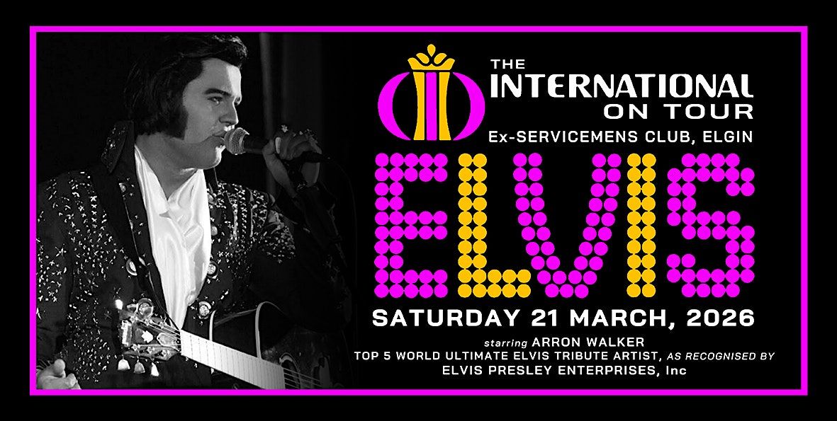 ELVIS, The International on Tour!, 21 March | Event in Elgin | AllEvents