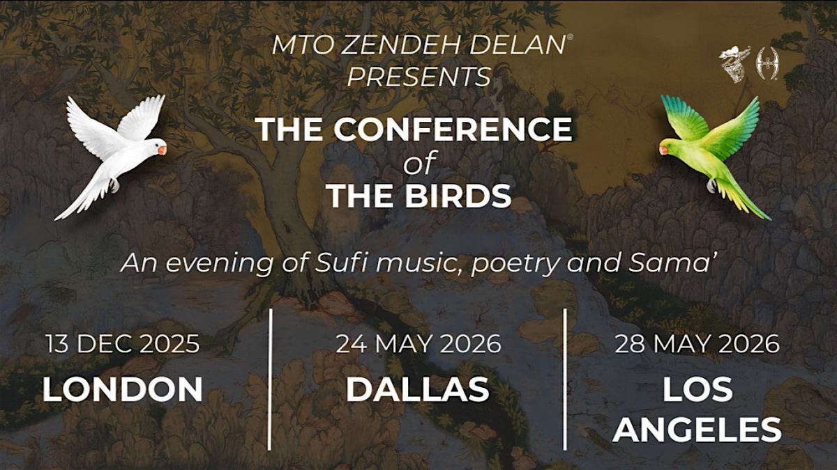 MTO Zendeh Delan® Presents “The Conference of the Birds”, 13 December | Event in London | AllEvents