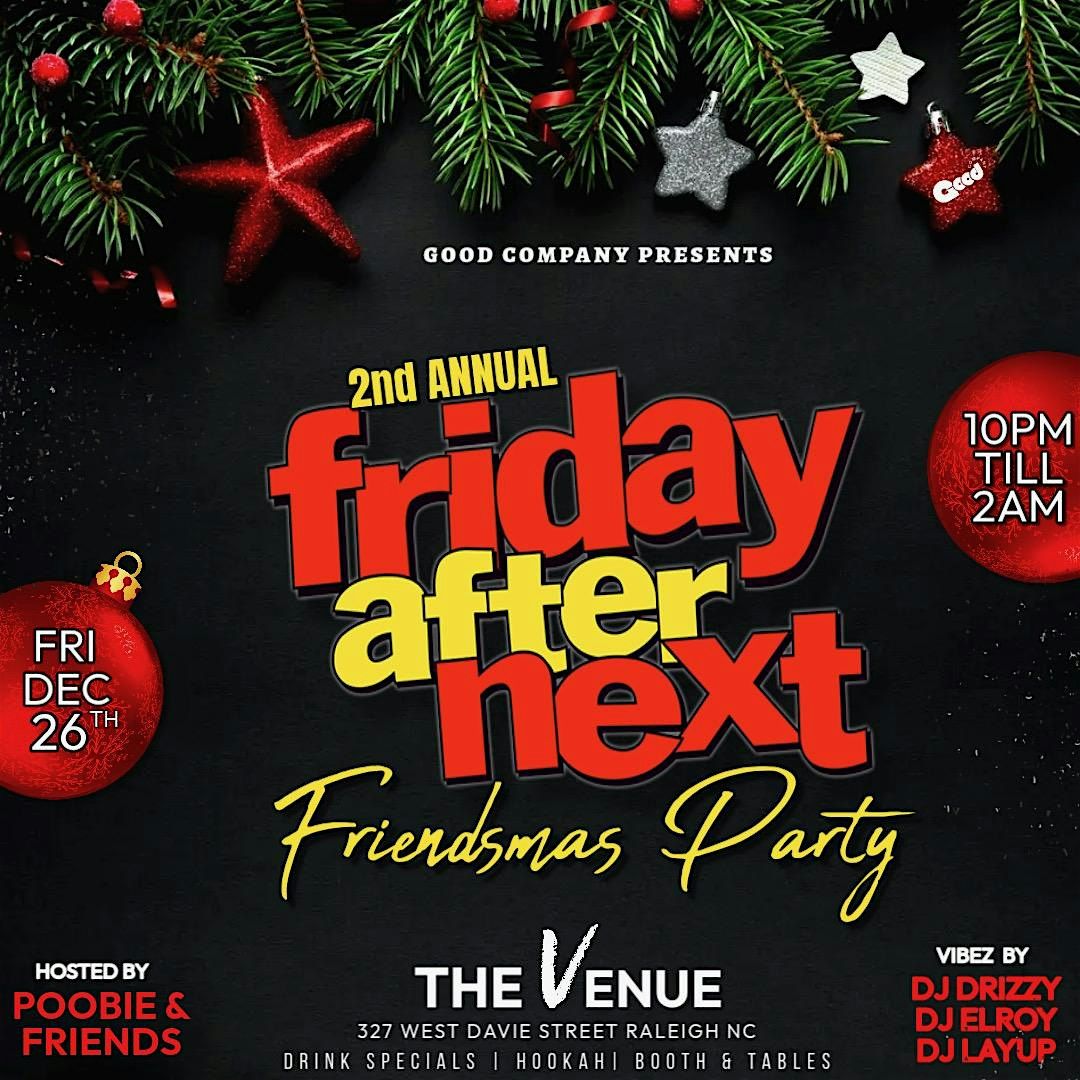 Friday After Next Friendsmas Party, 26 December | Event in Raleigh | AllEvents