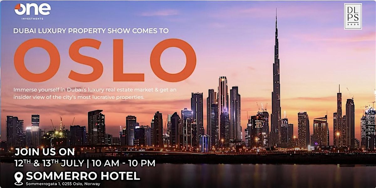 Oslo - Dubai & UAE Property show 12th &13th July 10 am - 10pm both days, 12 July | Event in Frogner