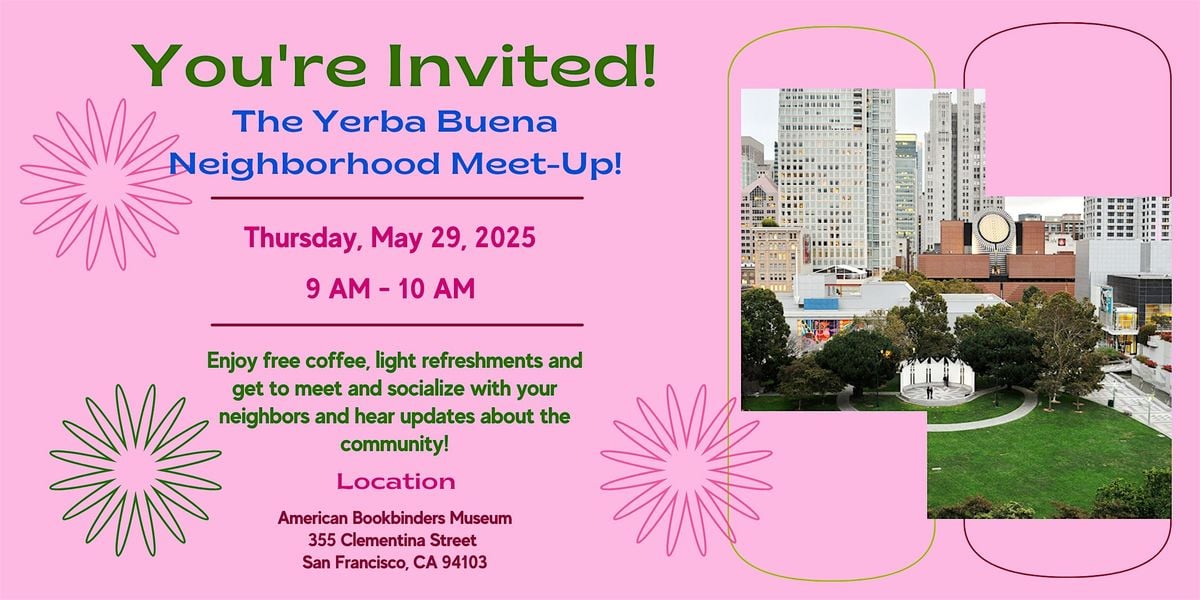 The Yerba Buena Neighborhood Meet-Up!, 29 May | Event in San Francisco | AllEvents
