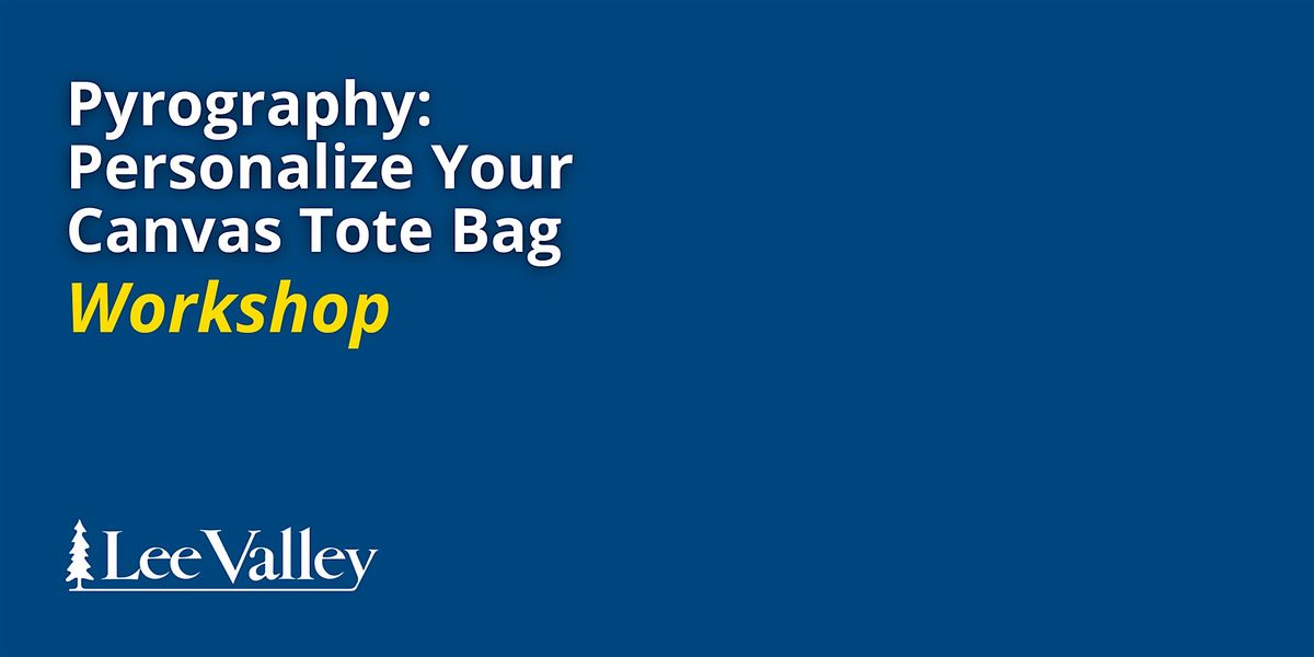Lee Valley Tools Coquitlam Store -Personalize Your Canvas Tote Bag Workshop, 15 February | Event in Coquitlam