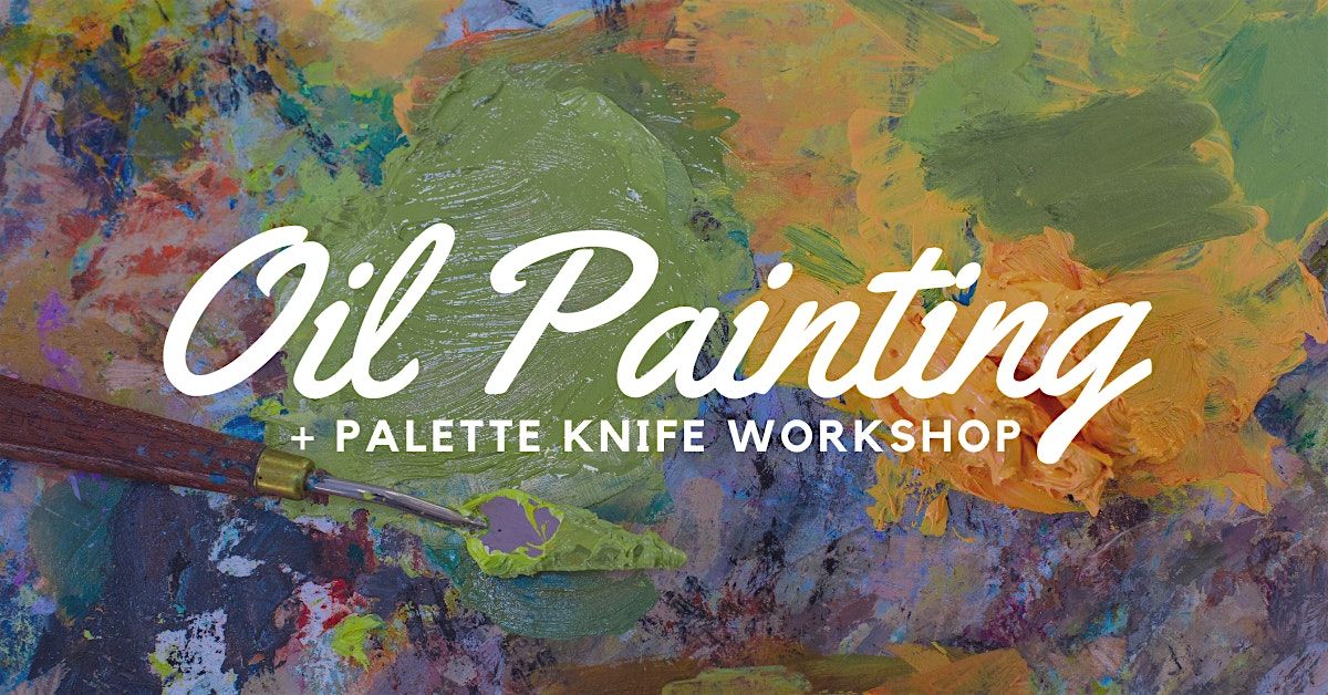 Oil Painting + Palette Knife Workshop, 17 May | Event in Atlantic Beach | AllEvents