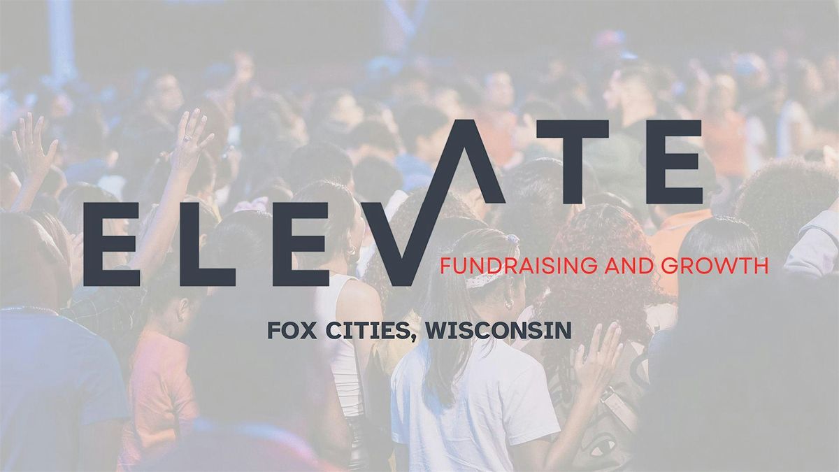 ELEVATE: Fundraising and Growth Strategies for Churches and Schools, 19 September | Event in Green Bay | AllEvents