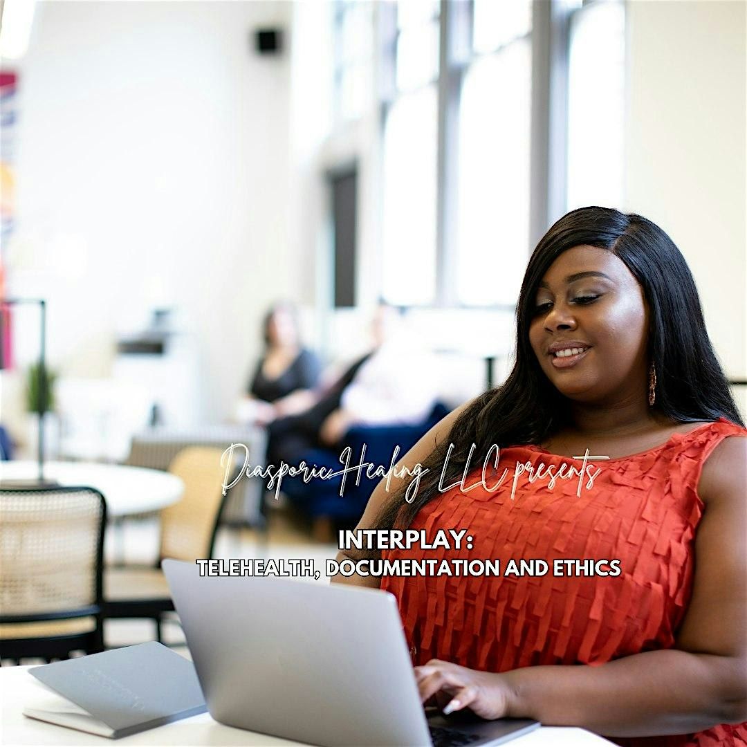 Interplay: Telehealth, Documentation, and Ethics, 25 July | Event in Oxon Hill | AllEvents