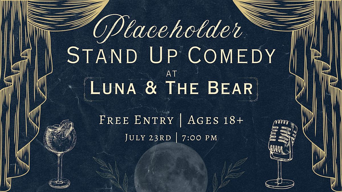 Placeholder Stand Up Comedy at Luna & The Bear, 23 July | Event in Minneapolis | AllEvents