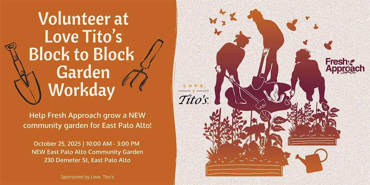Love, Tito's Block to Block Garden Workday, 25 October | Event in East Palo Alto | AllEvents