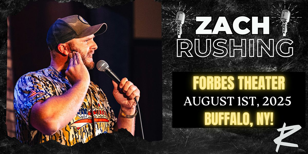 Zack Rushing Zach Rushing in Buffalo, NY!, FORBES THEATER, Buffalo, 1 August 2025 ...