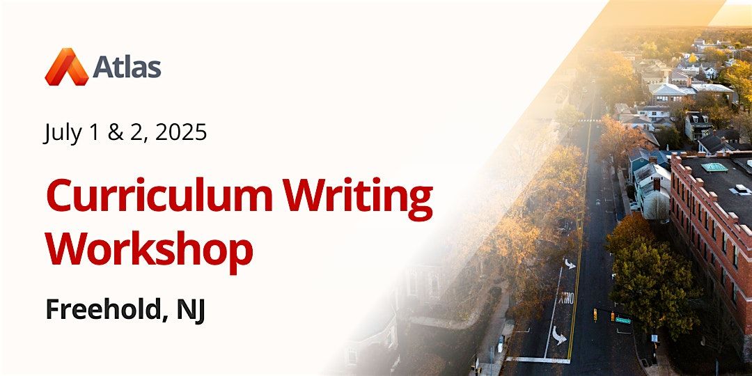 Atlas Curriculum Writing Workshop - New Jersey, 1 July | Event in Freehold | AllEvents