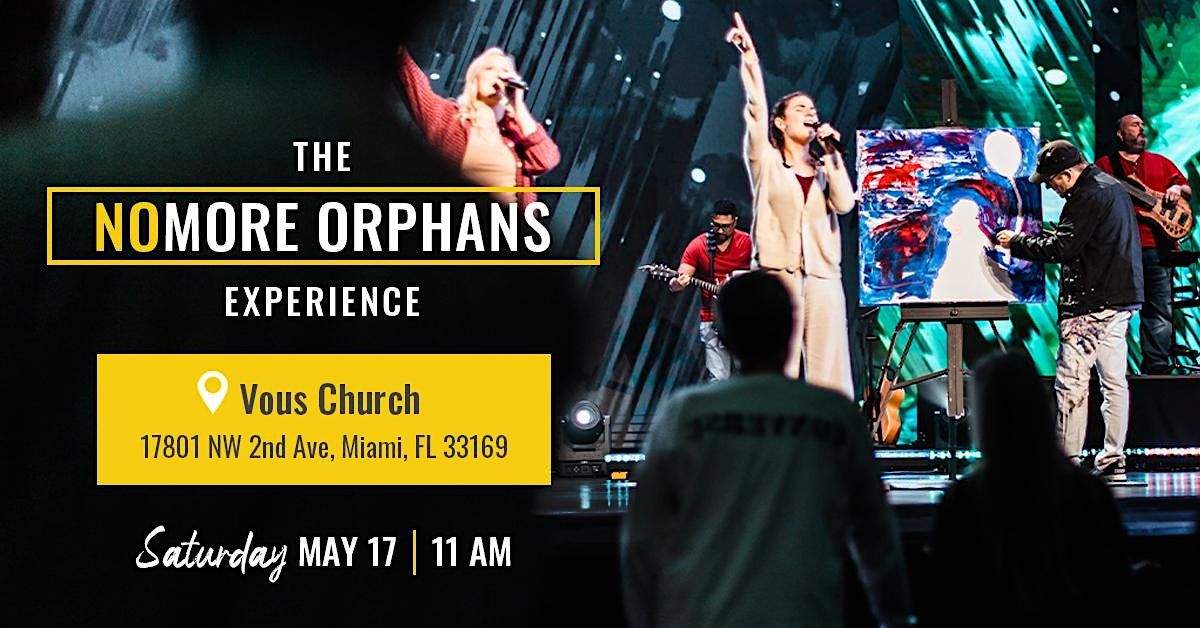The No More Orphans Experience at Vous Miami Gardens (I Love My City), 17 May | Event in Miami | AllEvents
