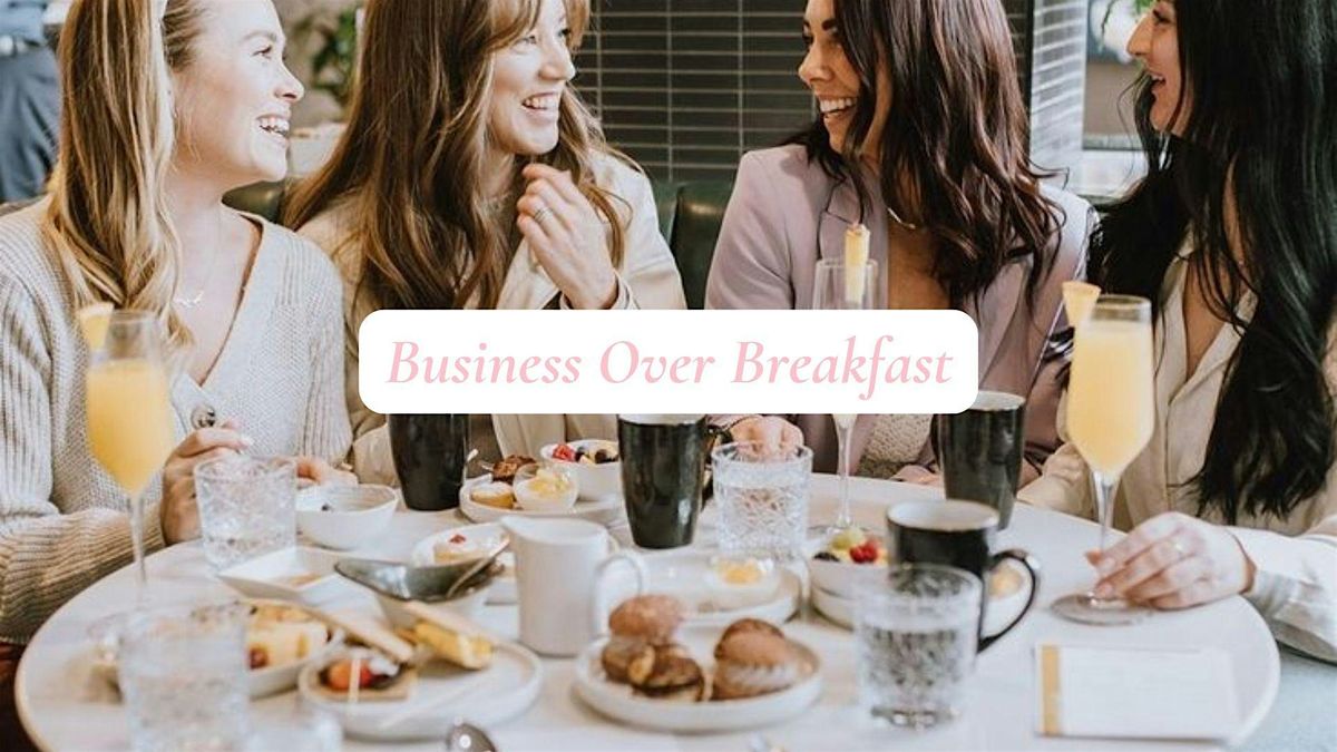 Business Over Breakfast: A Morning for Female Founders | Event in London | AllEvents