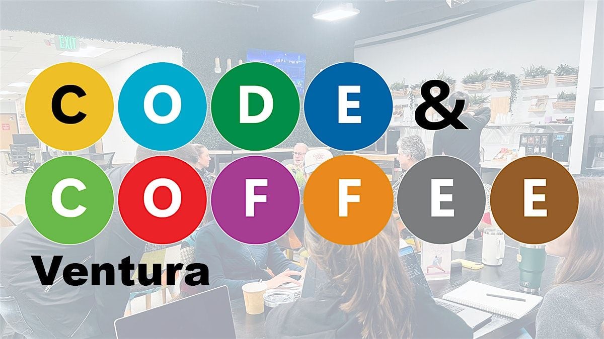Ventura Code and Coffee - 2025/06/07 Topa Topa, 7 June | Event in Ventura | AllEvents