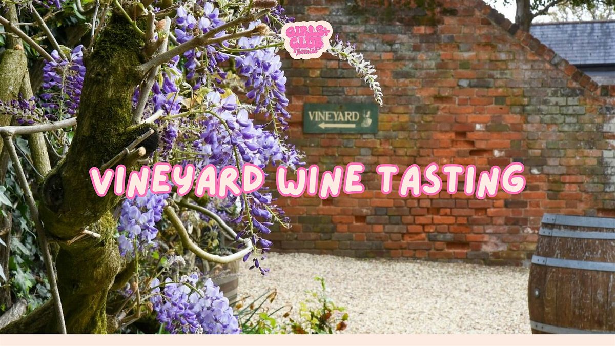 Vineyard wine tasting & tour, 6 July | Event in Twyford | AllEvents