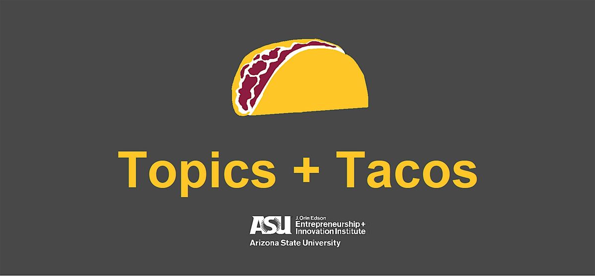 Topics + Tacos Networking Event – E+I 1951@SkySong, 22 September | Event in Scottsdale | AllEvents