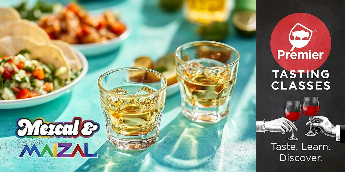 Tasting Class: Mezcal & Maizal, a trip to Oaxaca, Mexico, 29 May | Event in Buffalo | AllEvents