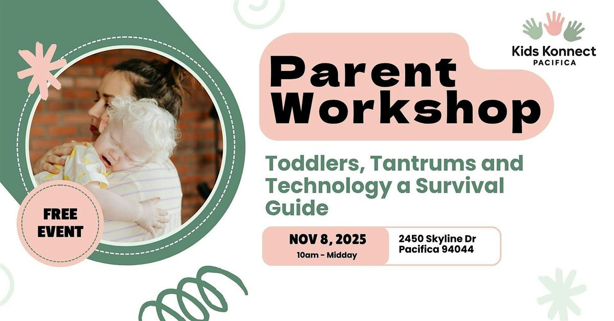 Free Parent Workshop: Toddlers, Tantrums and Technology a Survival Guide, 8 November | Event in Pacifica | AllEvents