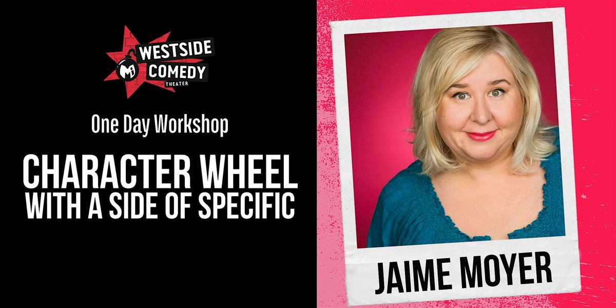 Workshop - Jaime Moyer Teaches: Character Wheel with a Side of Specifics!, 28 June | Event in Santa Monica