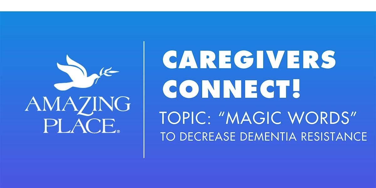 Caregivers  Connect! -"MAGIC WORDS"-8/19/2025, 19 August | Event in Houston | AllEvents