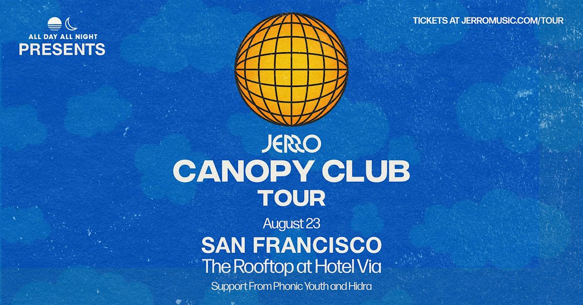JERRO | Canopy Club Rooftop Party at Hotel VIA, 23 August | Event in San Francisco | AllEvents