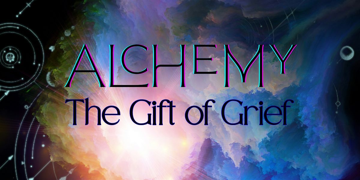 Alchemy: The Gift of Grief, 6 September | Event in Newport Beach | AllEvents