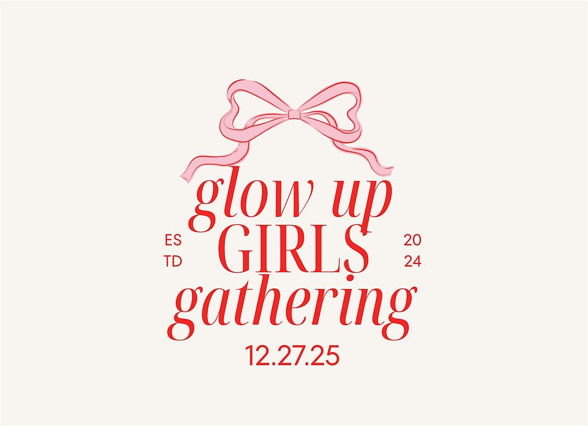 Glow Up Girls Gathering 2025, 27 December | Event in Goldsboro | AllEvents