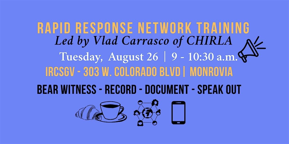 CHIRLA Rapid Response Network Training  at the IRCSGV, 26 August | Event in Monrovia | AllEvents