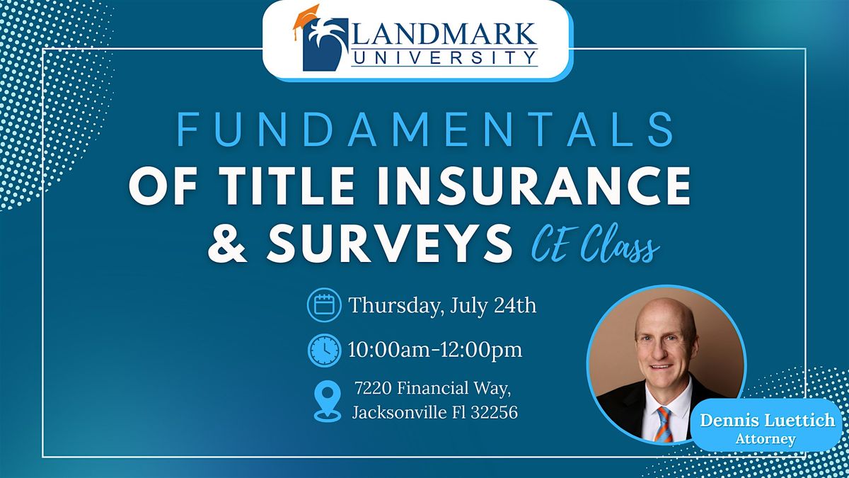 Fundamentals of Title Insurance & Surveys CE Class, 24 July | Event in Jacksonville | AllEvents