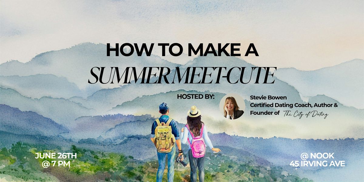 How to Make a Summer Meet-Cute, 26 June | Event in Brooklyn | AllEvents