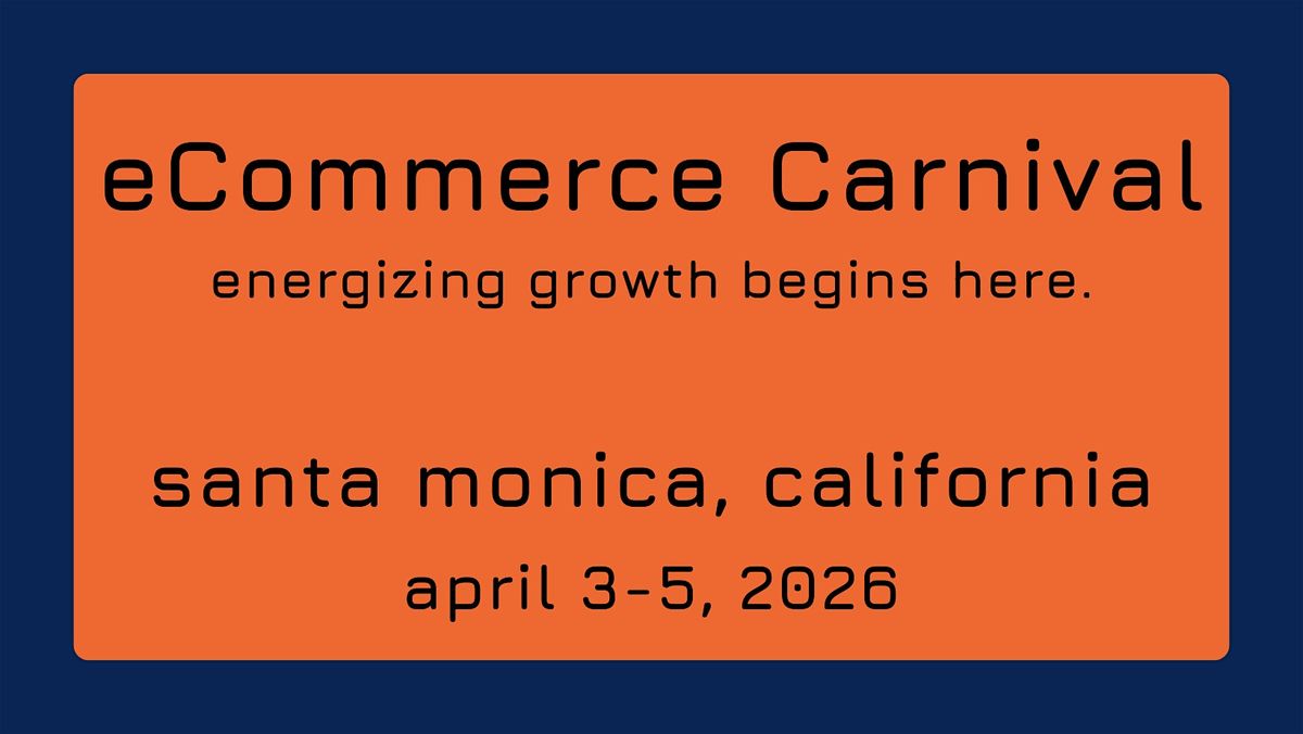 eCommerce Carnival 2026, 3 April | Event in Los Angeles | AllEvents