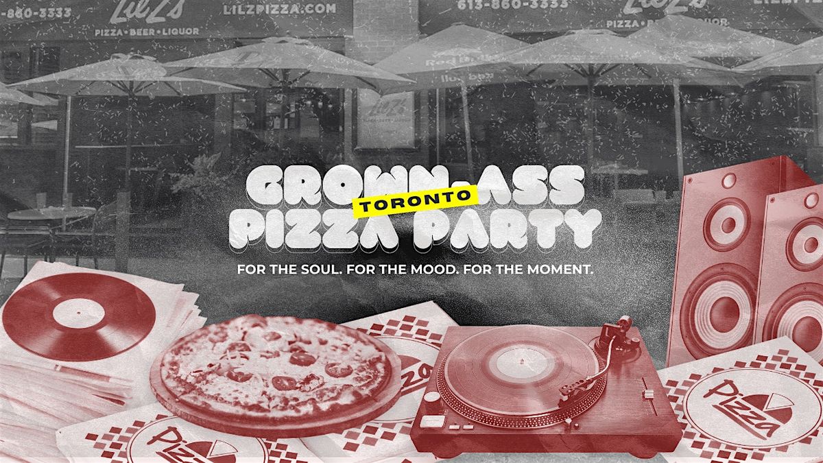Grown-Ass Pizza Party: Deluxe  - Toronto (Ep.22), 10 June | Event in Toronto | AllEvents