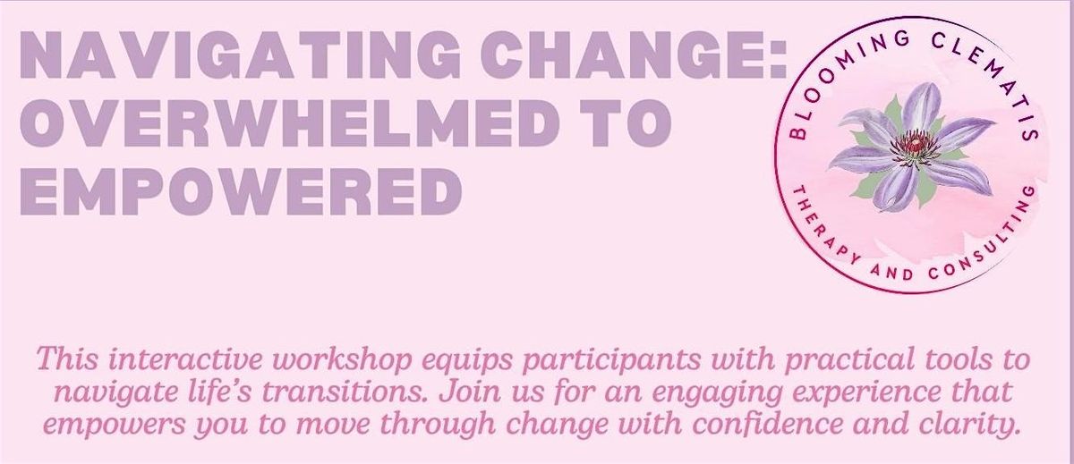 Navigating Change: Overwhelmed to Empowered (In Person), 1 June | Event in Tempe | AllEvents