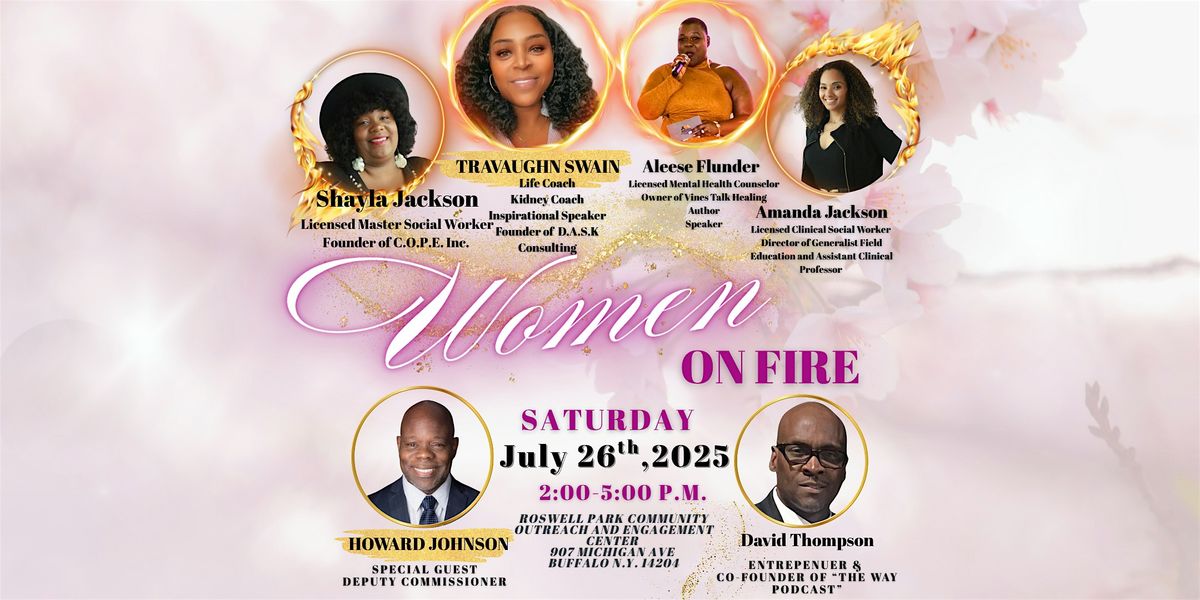 Women On Fire"2025" Fired-Up to change the narrative, from Pain to Purpose!, 26 July | Event in Buffalo