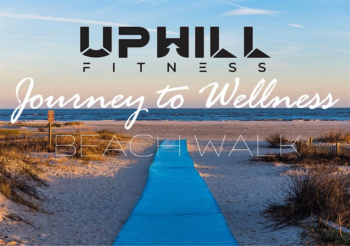UPHILL FITNESS 2ND  ANNUAL JOURNEY TO WELLNESS BEACHWALK, 10 May | Event in St. Simons Island | AllEvents