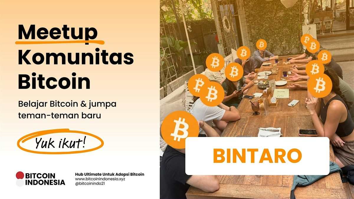 Bitcoin Indonesia Community Meetup Bintaro 17 Mei 2025, 17 May | Event in Kec. Pesanggrahan | AllEvents