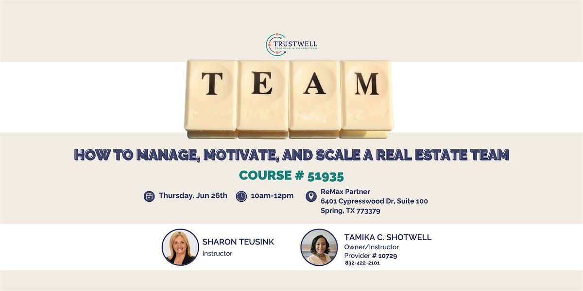How to Manage, Motivate, and Scale a Real Estate Team, 26 June | Event in Spring | AllEvents