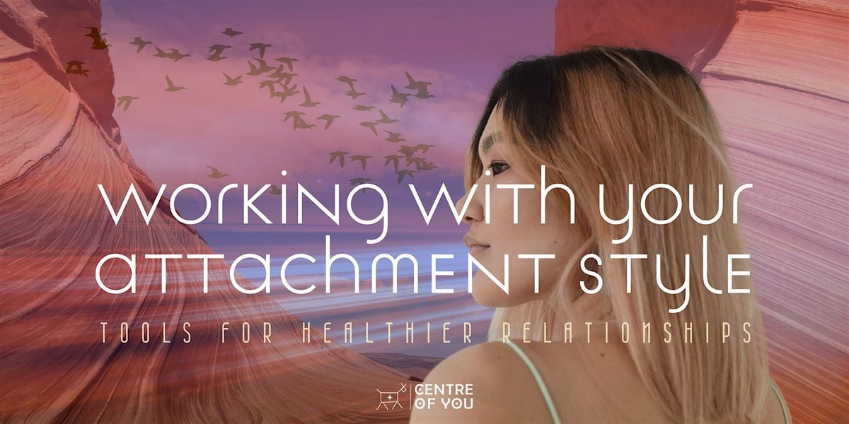 Working with Your Attachment Style: Tools for Healthier Relationships., 19 October | Event in Melbourne | AllEvents