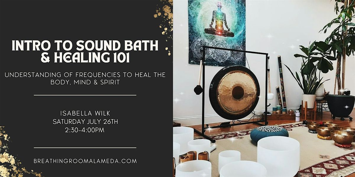 Intro to Sound Bath & Healing 101, 26 July | Event in Alameda | AllEvents