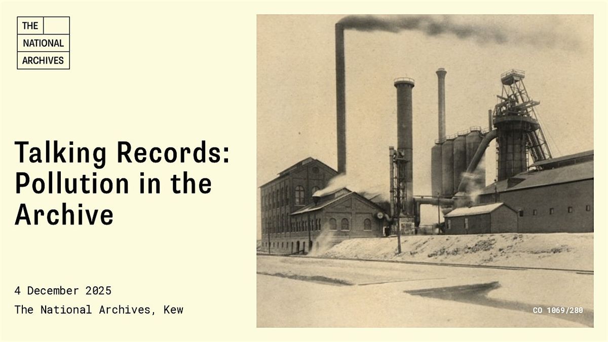 Talking Records: Pollution in the Archive (in person), 4 December | Event in Richmond | AllEvents