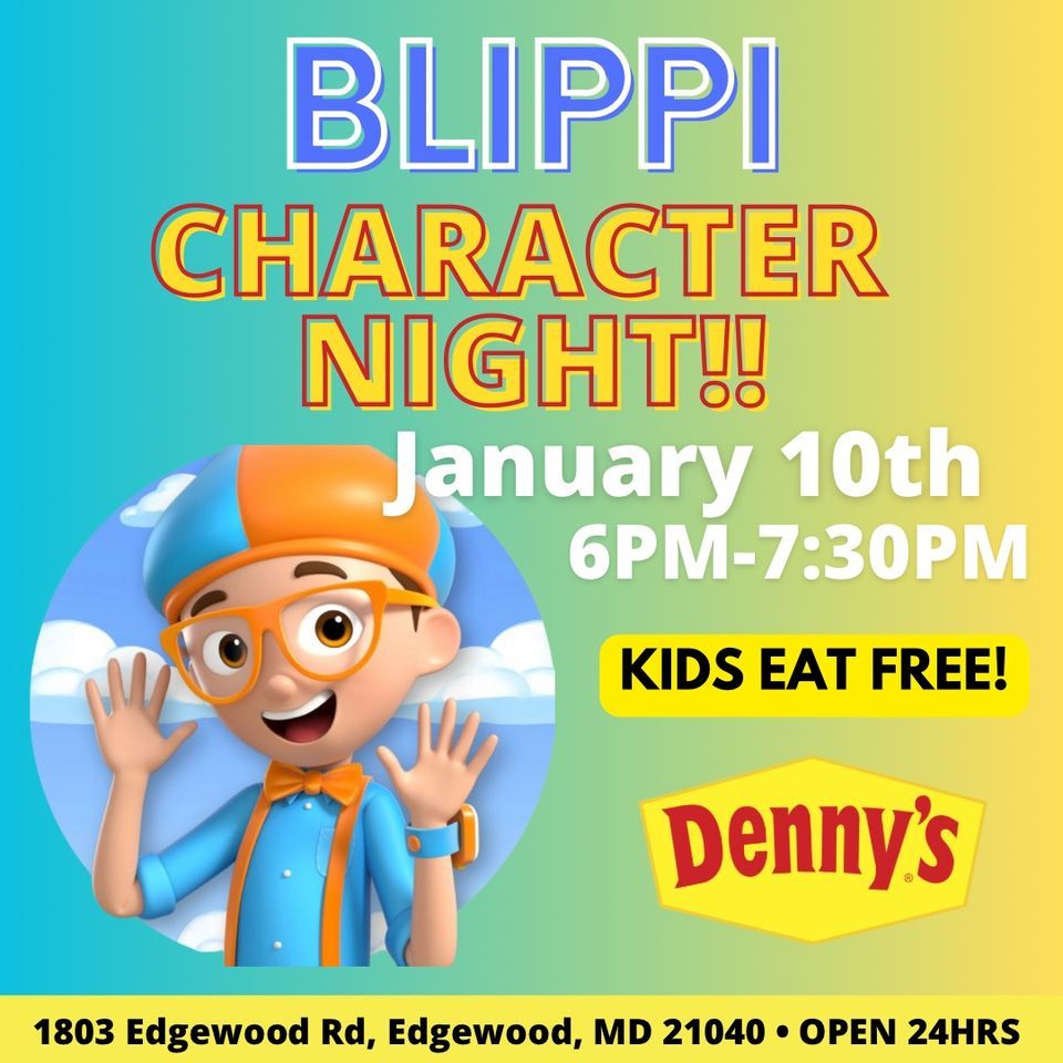 Blippi Character Night🍴🌀, Denny’s Edgewood, MD, January 10 2024