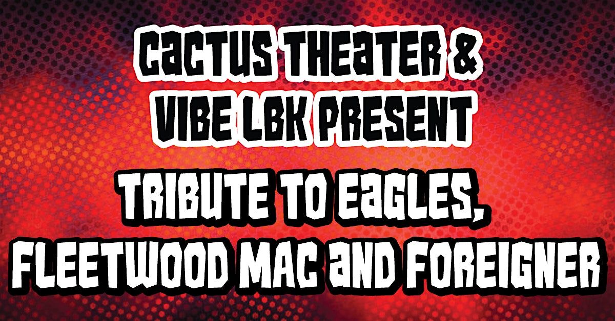 A Tribute to Eagles, Fleetwood Mac & Foreigner, 9 August | Event in Lubbock | AllEvents