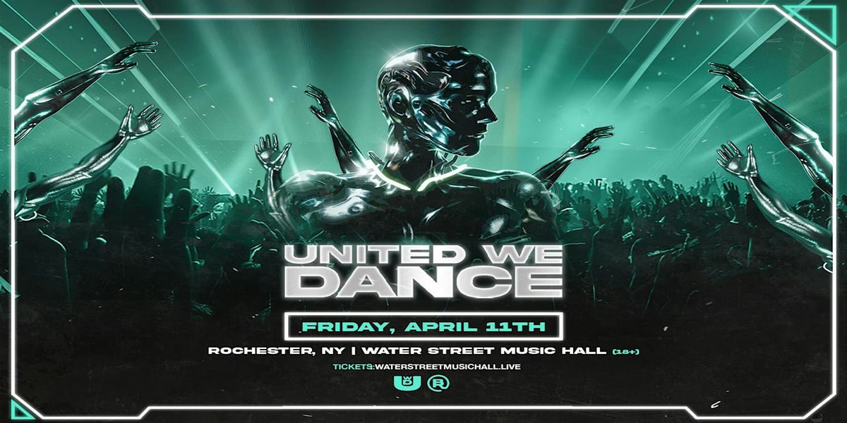 United We Dance: The Ultimate Rave Experience, Water Street Music Hall ...