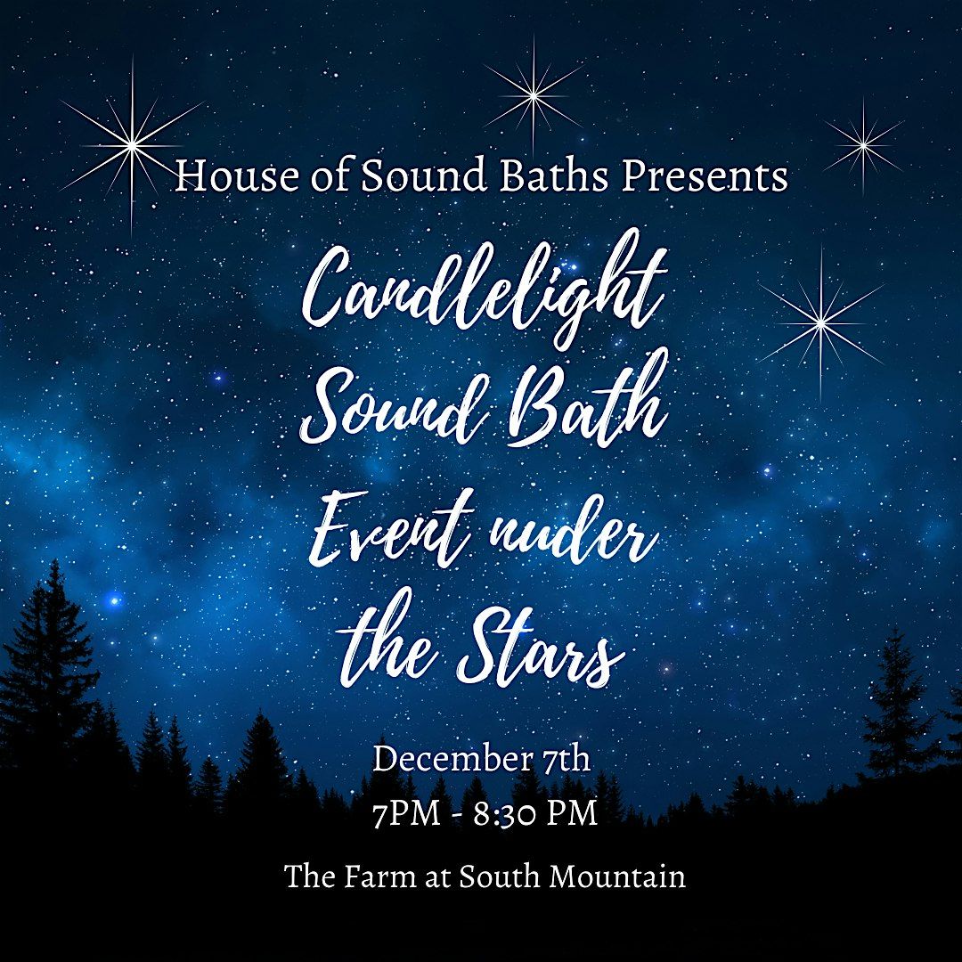 Candlelight Sound Bath Event under the Stars The Farm at South Mountain, 7 December | Event in Phoenix | AllEvents