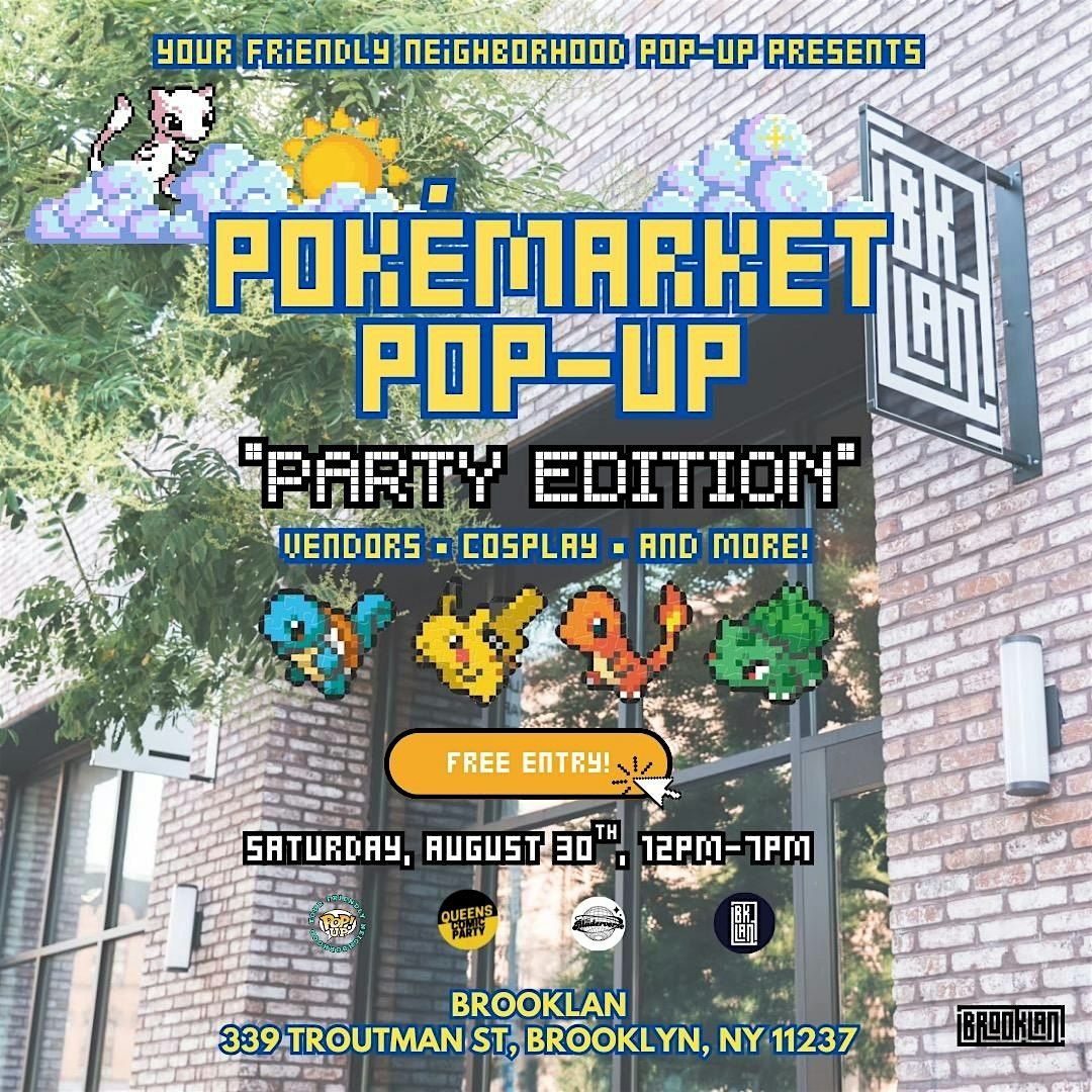 PokéMarket Pop-Up "PARTY EDITION! Pokemon collectibles and more!, 30 August | Event in Brooklyn | AllEvents