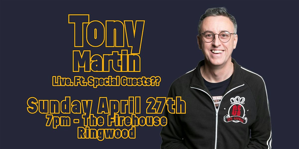 Tony Martin LIVE!      Ft Special Guests. Comedy in Ringwood, 25 May | Event in Ringwood | AllEvents